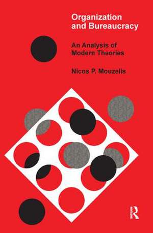 Organization and Bureaucracy: An Analysis of Modern Theories de Nicos P. Mouzelis