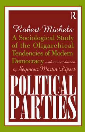 Political Parties: A Sociological Study of the Oligarchical Tendencies of Modern Democracy de Arthur Asa Berger