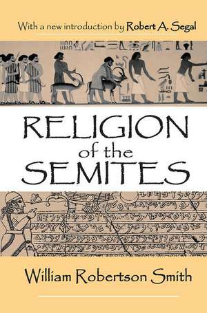 Religion of the Semites: The Fundamental Institutions de William Smith