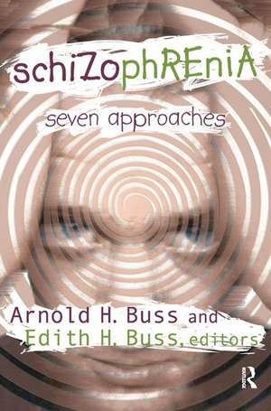 Schizophrenia: Seven Approaches de Edith H. Buss