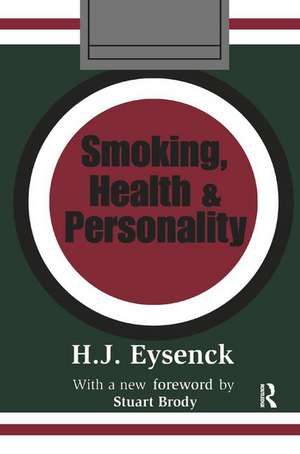 Smoking, Health and Personality de Hans Eysenck