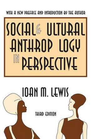 Social and Cultural Anthropology in Perspective: Their Relevance in the Modern World de Ioan M. Lewis