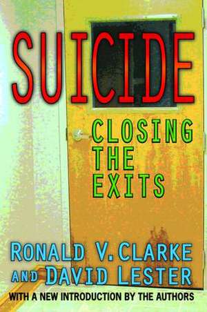 Suicide: Closing the Exits de Ronald V. Clarke