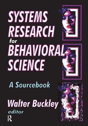 Systems Research for Behavioral Science: A Sourcebook de Walter Buckley