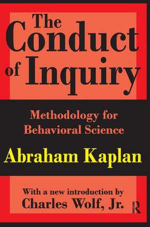 The Conduct of Inquiry: Methodology for Behavioural Science de Abraham Kaplan