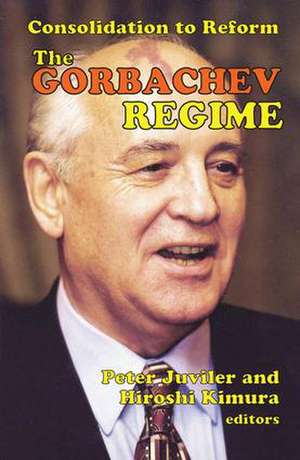 The Gorbachev Regime: Consolidation to Reform de Hiroshi Kimura