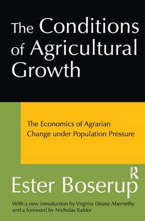 The Conditions of Agricultural Growth: The Economics of Agrarian Change Under Population Pressure de Ester Boserup