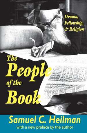 The People of the Book: Drama, Fellowship and Religion de Samuel C. Heilman