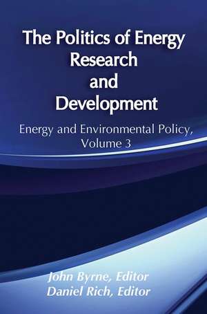 The Politics of Energy Research and Development de John Byrne