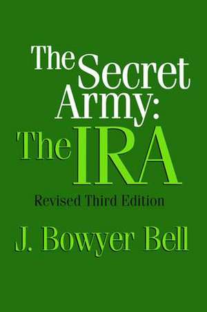 The Secret Army: The IRA de J. Bowyer Bell