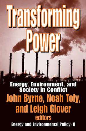 Transforming Power: Energy, Environment, and Society in Conflict de Dietrich Kebschull