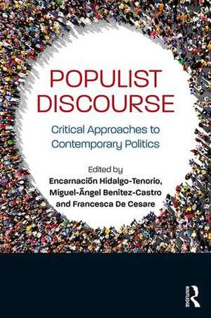 Populist Discourse: Critical Approaches to Contemporary Politics de Encarnación Hidalgo-Tenorio