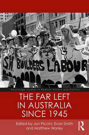 The Far Left in Australia since 1945 de Jon Piccini