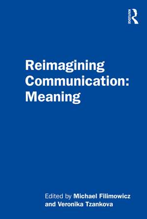 Reimagining Communication: Meaning de Michael Filimowicz