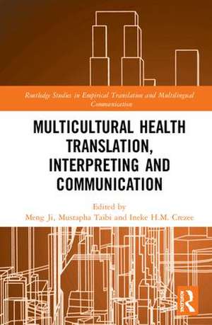 Multicultural Health Translation, Interpreting and Communication de Meng Ji