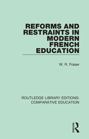 Reforms and Restraints in Modern French Education de W. R. Fraser