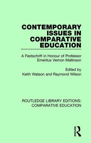 Contemporary Issues in Comparative Education: A Festschrift in Honour of Professor Emeritus Vernon Mallinson de Keith Watson