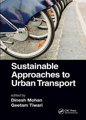 Sustainable Approaches to Urban Transport de Dinesh Mohan