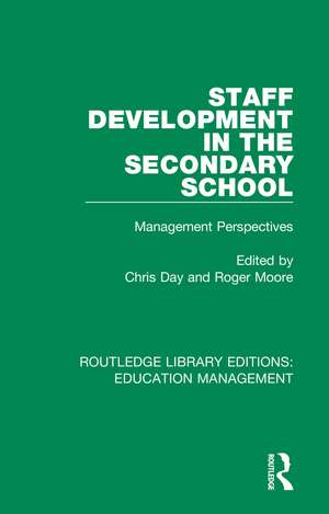 Staff Development in the Secondary School: Management Perspectives de Chris Day