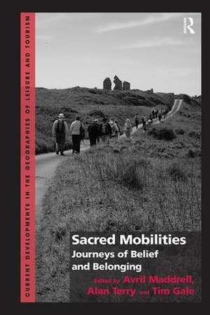 Sacred Mobilities: Journeys of Belief and Belonging de Avril Maddrell