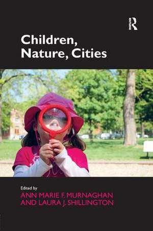 Children, Nature, Cities de Ann Marie F. Murnaghan