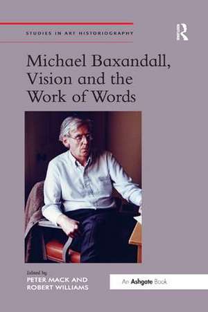 Michael Baxandall, Vision and the Work of Words de Peter Mack