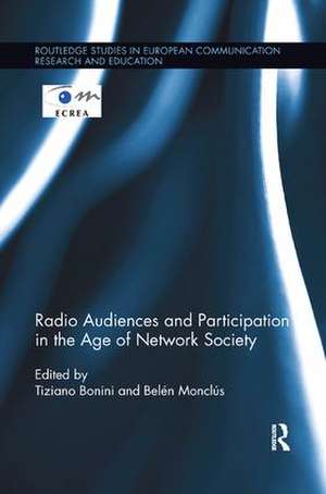 Radio Audiences and Participation in the Age of Network Society de Tiziano Bonini