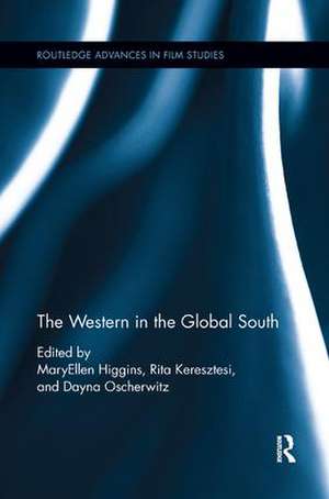 The Western in the Global South de MaryEllen Higgins