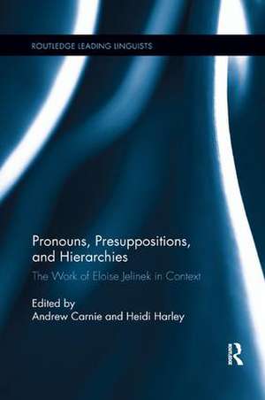 Pronouns, Presuppositions, and Hierarchies: The Work of Eloise Jelinek in Context de Andrew Carnie