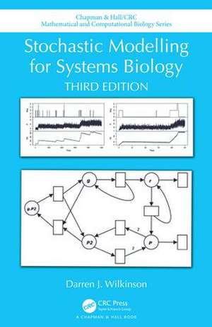 Stochastic Modelling for Systems Biology, Third Edition de Darren J. Wilkinson