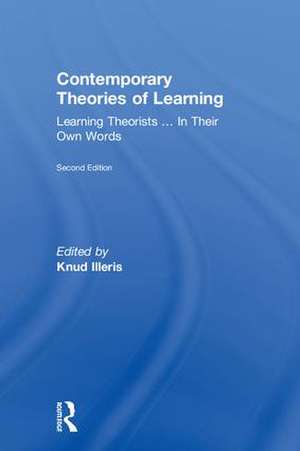 Contemporary Theories of Learning: Learning Theorists … In Their Own Words de Knud Illeris