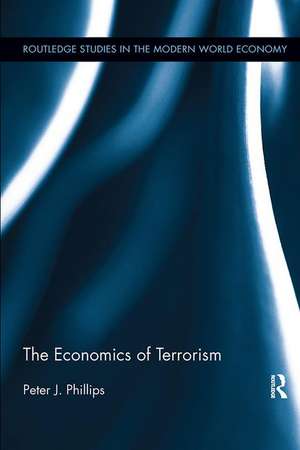 The Economics of Terrorism de Peter J. Phillips