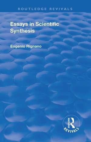 Revival: Essays in Scientific Synthesis (1918) de Eugenio Rignano