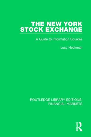 The New York Stock Exchange: A Guide to Information Sources de Lucy Heckman