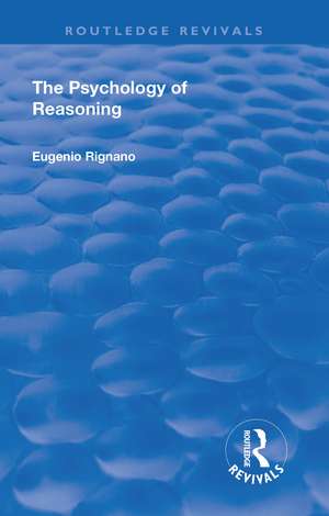 Revival: The Psychology of Reasoning (1923) de Eugenio Rignano