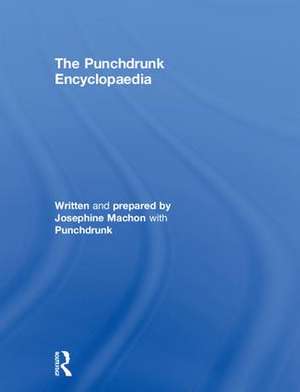 The Punchdrunk Encyclopaedia de Josephine Machon