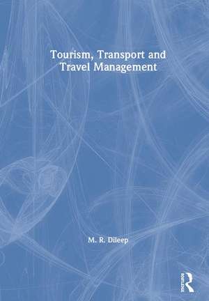 Tourism, Transport and Travel Management de M.R. Dileep