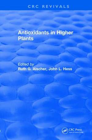 Revival: Antioxidants in Higher Plants (1993) de Ruth G. Alscher