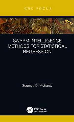 Swarm Intelligence Methods for Statistical Regression de Soumya Mohanty