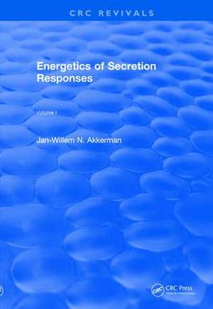 Revival: Energetics of Secretion Responses (1988): Volume I de J.W.N. Akkerman