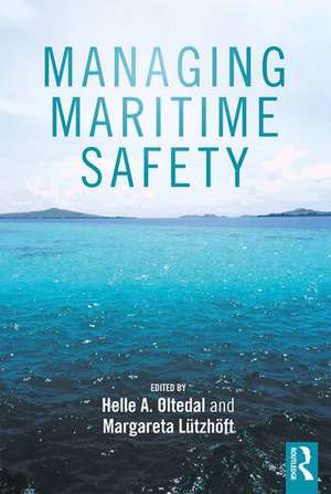 Managing Maritime Safety de Helle Oltedal