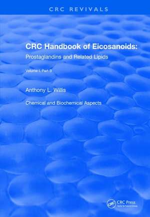 Revival: Handbook of Eicosanoids (1987): Volume I, Part B de A. L. Willis