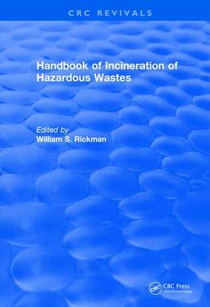 Handbook of Incineration of Hazardous Wastes (1991) de William S. Rickman