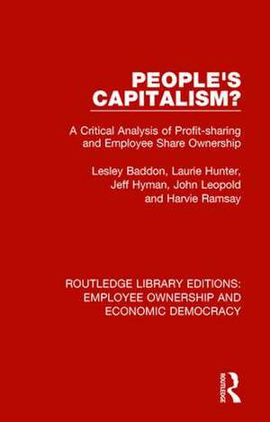 People's Capitalism?: A Critical Analysis of Profit-Sharing and Employee Share Ownership de Lesley Baddon