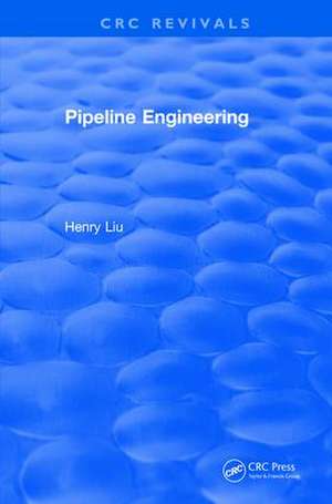 Pipeline Engineering (2004) de Henry Liu