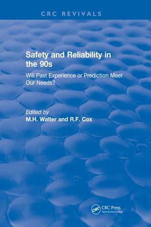 Revival: Safety and Reliability in the 90s (1990): Will past experience or prediction meet our needs? de M.H. Walter