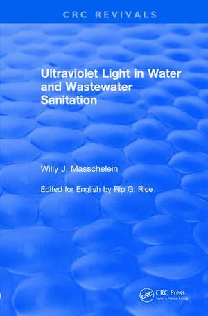 Revival: Ultraviolet Light in Water and Wastewater Sanitation (2002) de Willy J. Masschelein