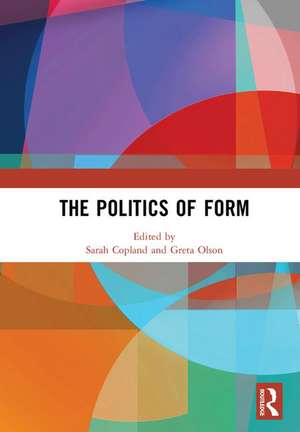 The Politics of Form de Sarah Copland