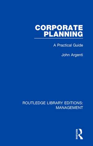 Corporate Planning: A Practical Guide de John Argenti