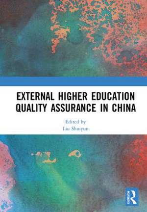 External Higher Education Quality Assurance in China de Liu Shuiyun